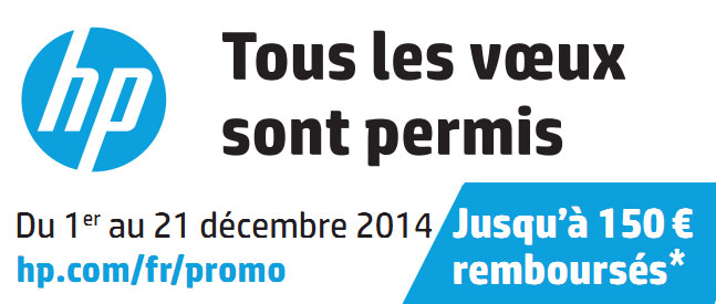 du 1er au 21 décembre 2014 * HP rembourse jusqu'à 150€!